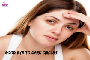 GOOD BYE TO DARK CIRCLES